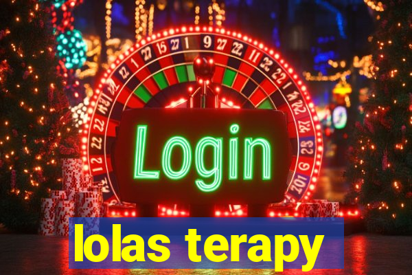 lolas terapy